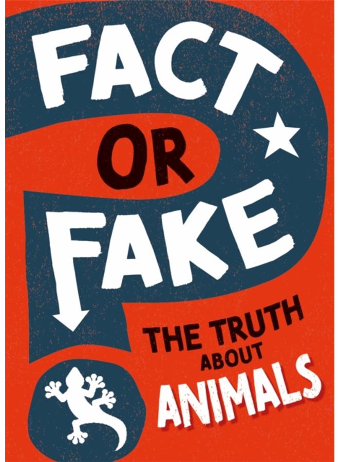Fact or Fake?: The Truth About Animals