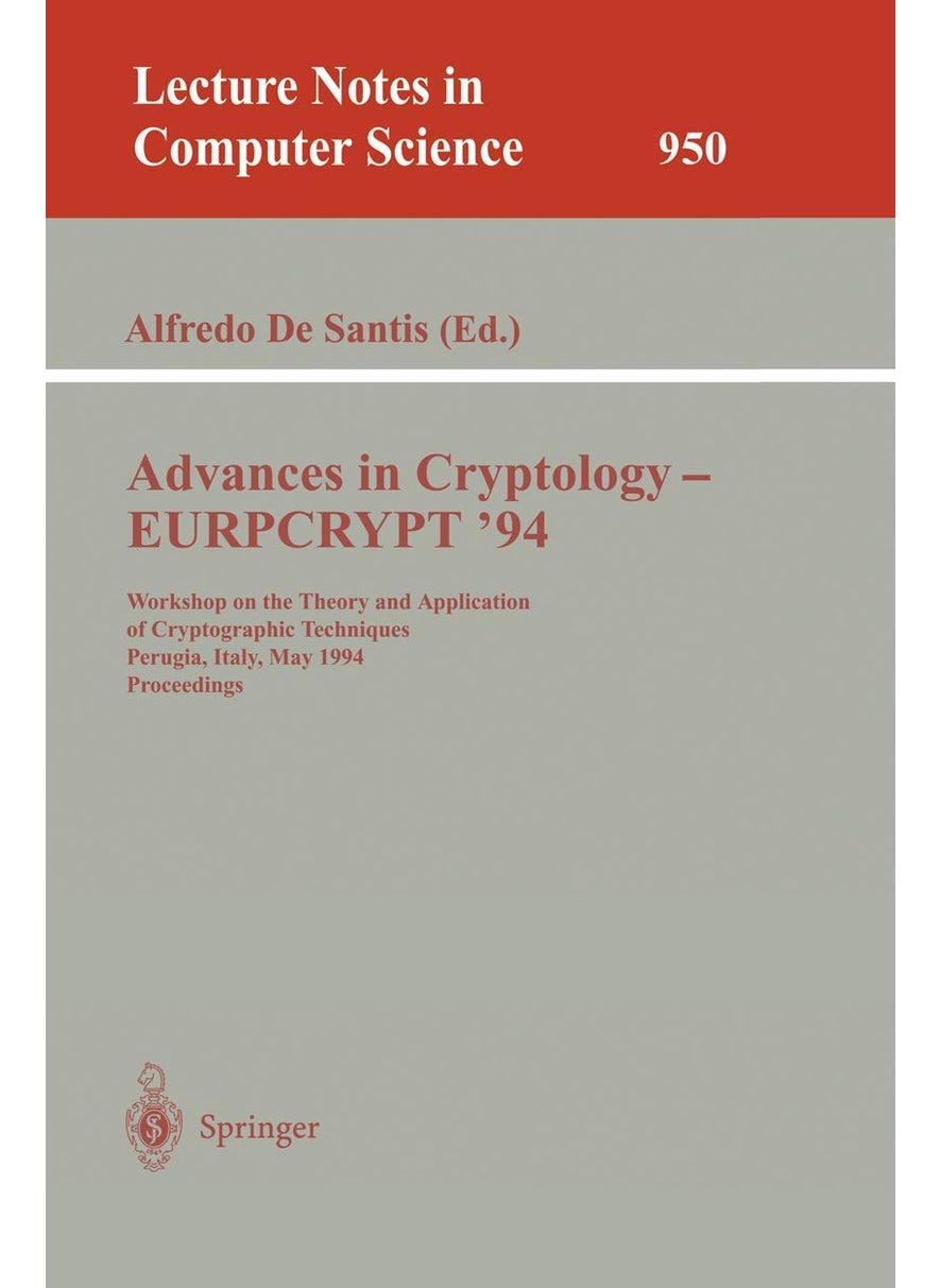 Advances in Cryptology - EUROCRYPT '94: Workshop on the Theory and Application of Cryptographic Techniques, Perugia, Italy, May 9 - 12, 1994. Proceedings 