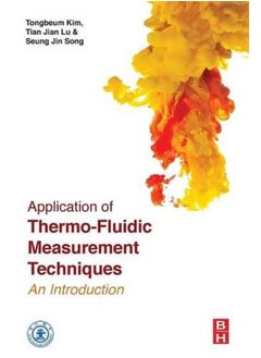 Application of Thermo-Fluidic Measurement Techniques  An Introduction  Ed   1 