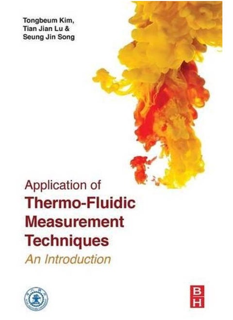 Application of Thermo-Fluidic Measurement Techniques  An Introduction  Ed   1