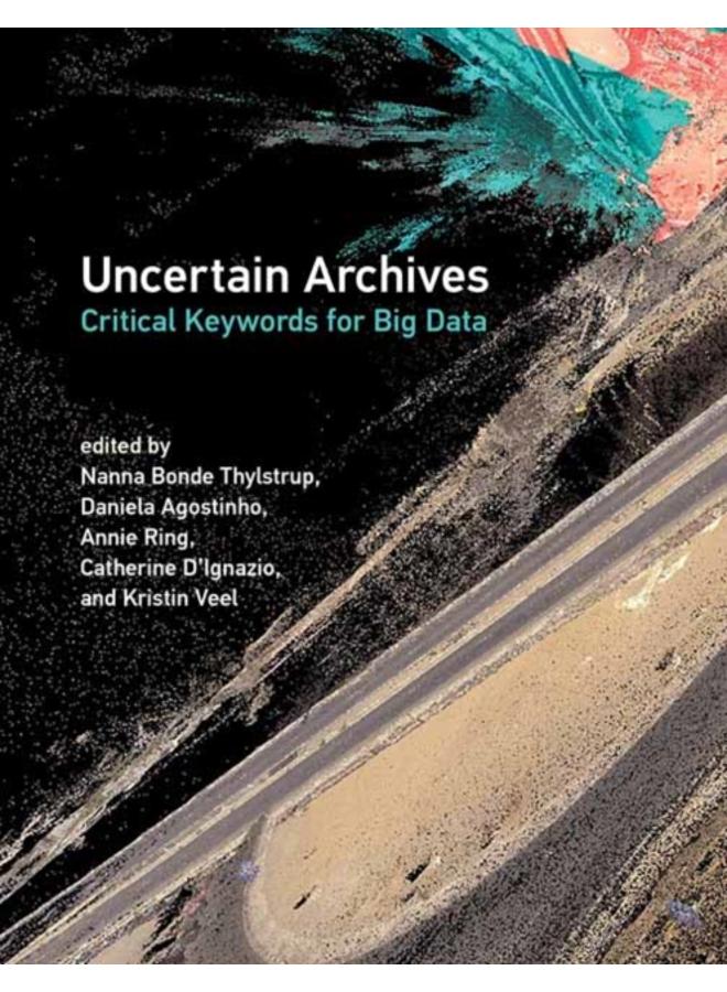 Uncertain Archives : Critical Keywords for Big Data 