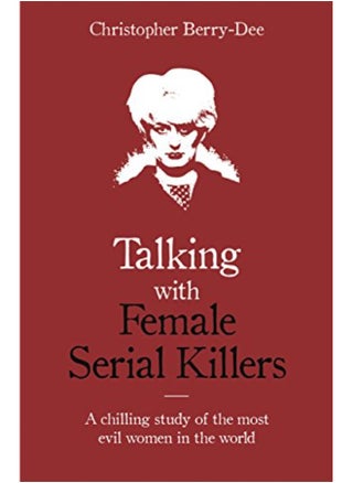Talking with Female Serial Killers - A chilling study of the most evil women in the world - pzsku/ZB4606C9C13510CBE205DZ/45/_/1695221866/2a1d7a30-5be0-4d9b-9c97-b759089b9e9f
