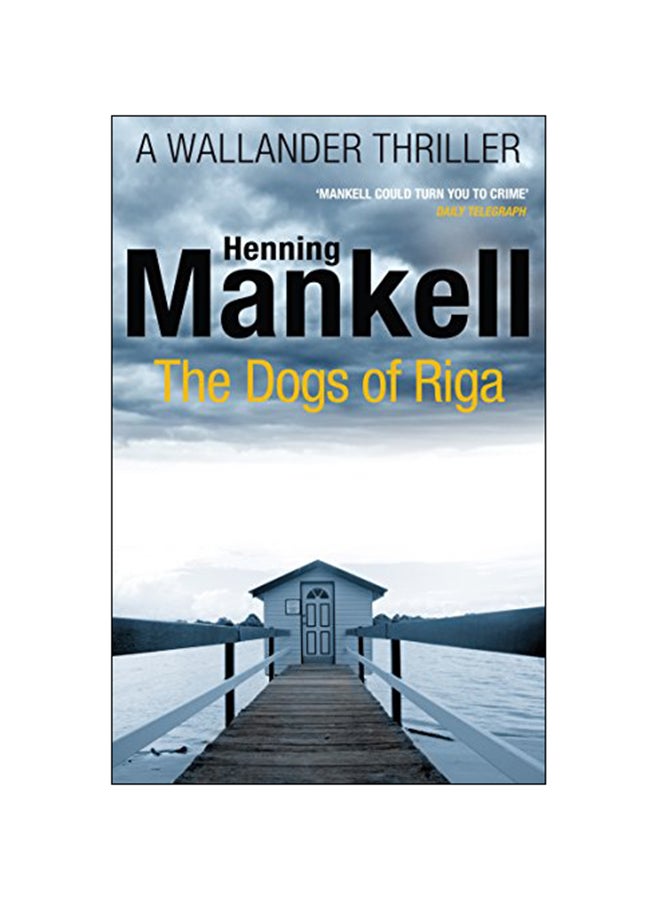 The Dogs Of Riga: A Wallander Thriller