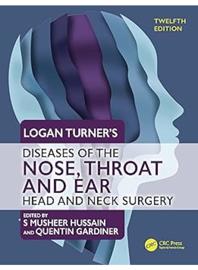 Logan Turner's Diseases of the Nose, Throat and Ear: Head and Neck Surgery, 12th Edition
