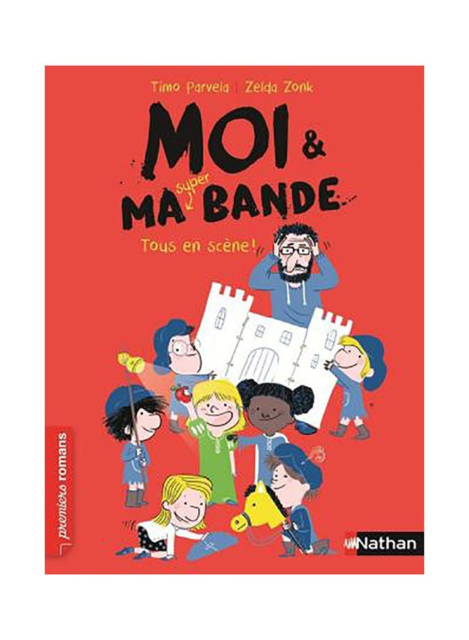 Moi et ma super bande : Tome 2, Tous en scène !