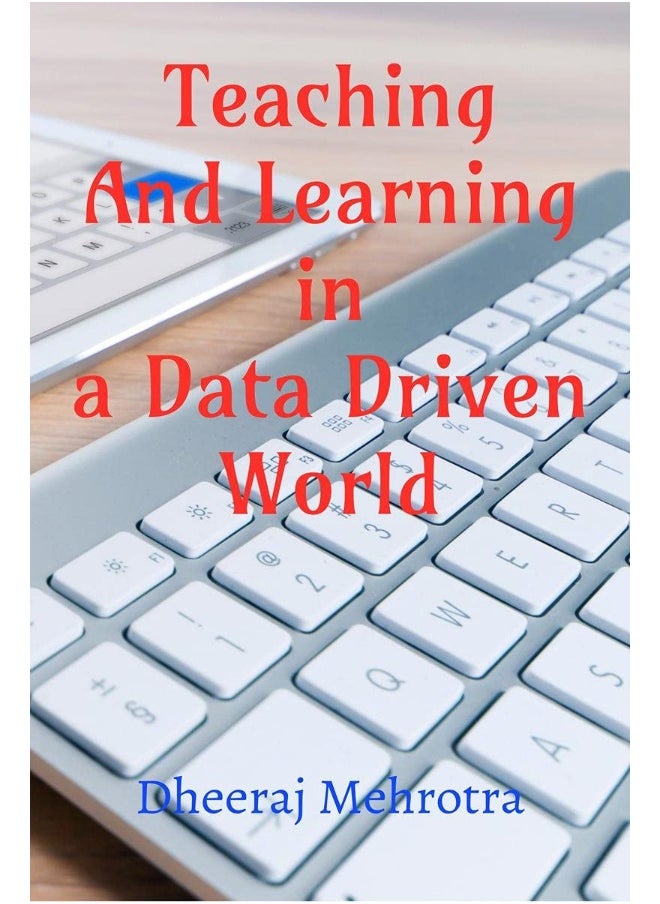 Teaching And Learning In A Data Driven World 