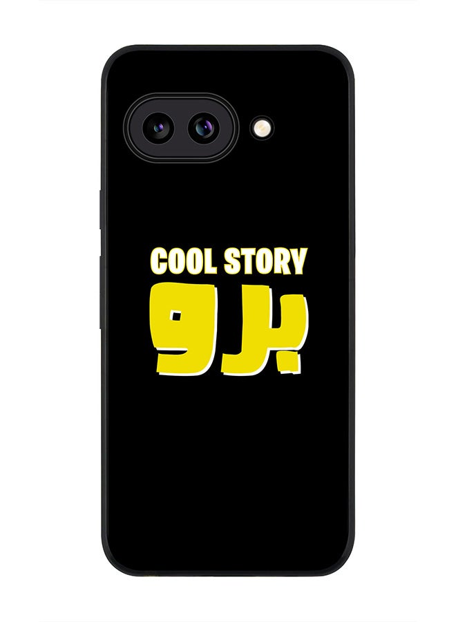 Stylizedd For Google Pixel 9a Case,Slim fit Camera Protection, Shockproof Thin Phone cover  - Cool story bro