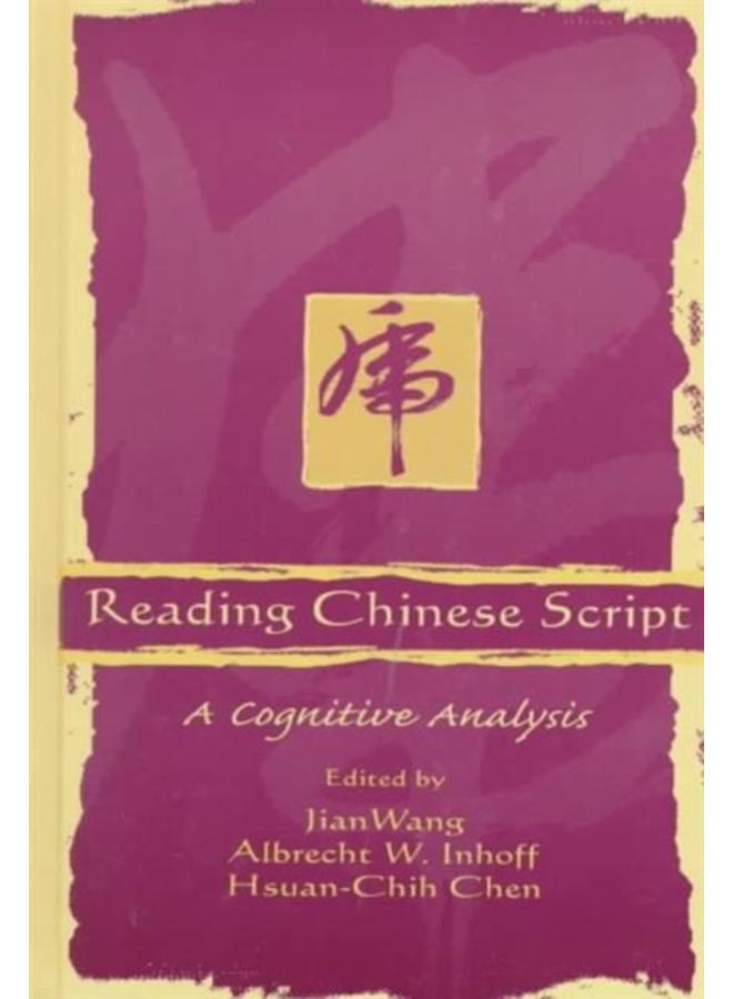 Reading Chinese Script : A Cognitive Analysis 