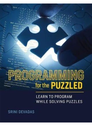 Programming for the Puzzled : Learn to Program While Solving Puzzles - pzsku/ZB476EB3BD6DAC69880F9Z/45/_/1721383563/d20c0e4c-505f-4abe-8a49-caf590f98349