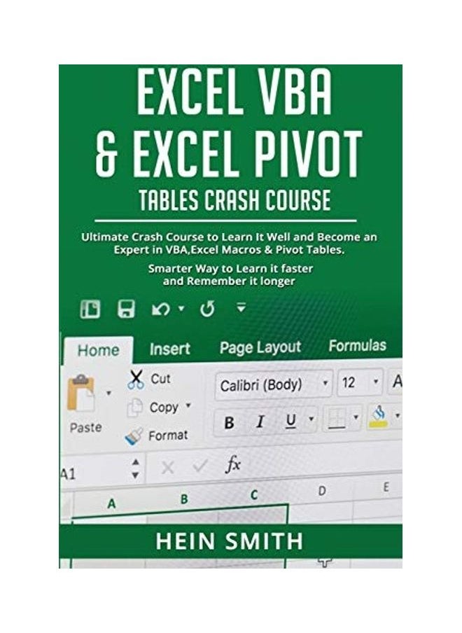 Excel VBA & Excel Pivot Tables Crash Course: Ultimate Crash Course to Learn It Well and Become an Expert in VBA, Excel Macros & Pivot Tables. Smarter
