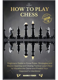 How to Play Chess: 2 BOOKS IN 1: Beginners Guide to Know Rules, Strategies and Basics Opening and Closing Tactics! Learn How to Visualize the Game and Predict Your Opponent's Intentions!  - Image 2