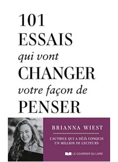 101 Essais Qui Vont Changer Votre Façon De Penser 
