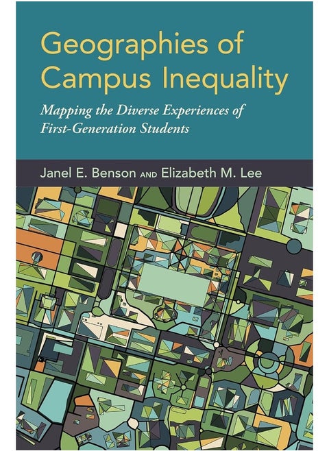 Geographies of Campus Inequality: Mapping the Diverse Experiences of First-Generation Students