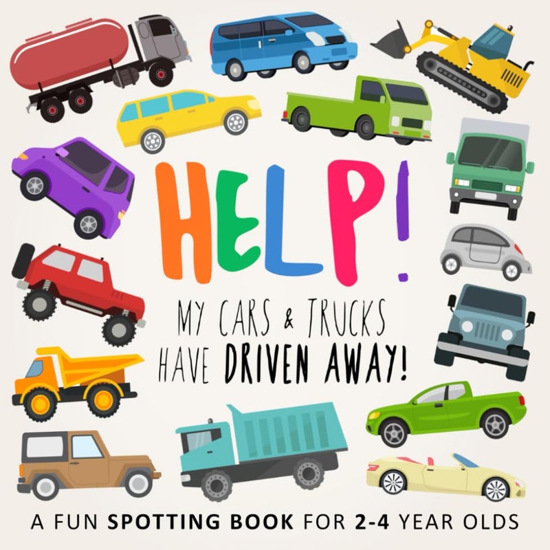 Help! My Cars & Trucks Have Driven Away!: A Fun Where's Wally/Waldo Style Book for 2-5 Year - Image 1