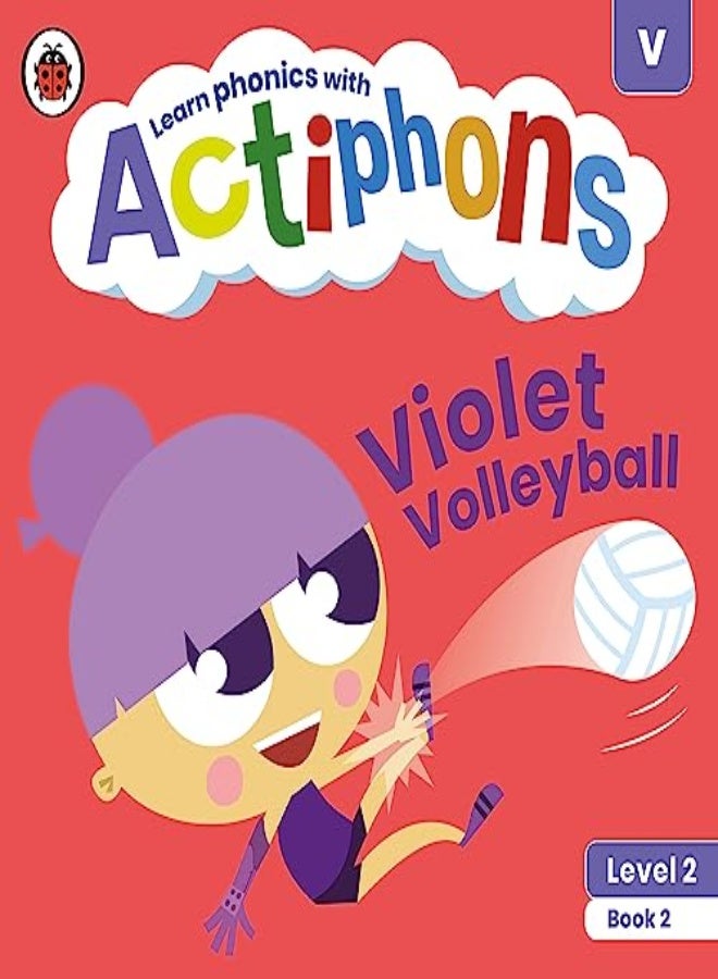 Actiphons Level 2 Book 2 Violet Volleyball: Learn phonics and get active with Actiphons!