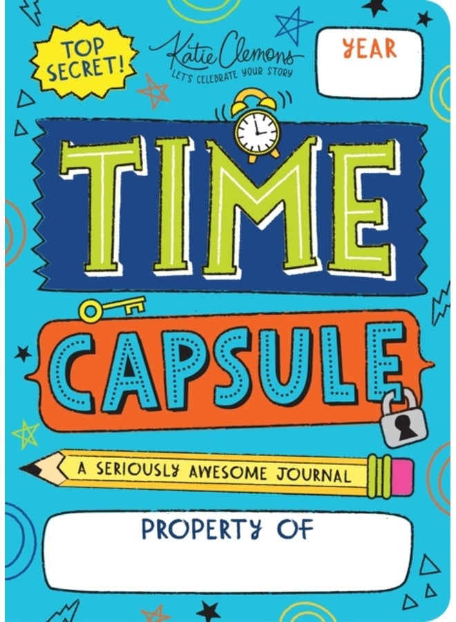 Time Capsule: A Seriously Awesome Journal 