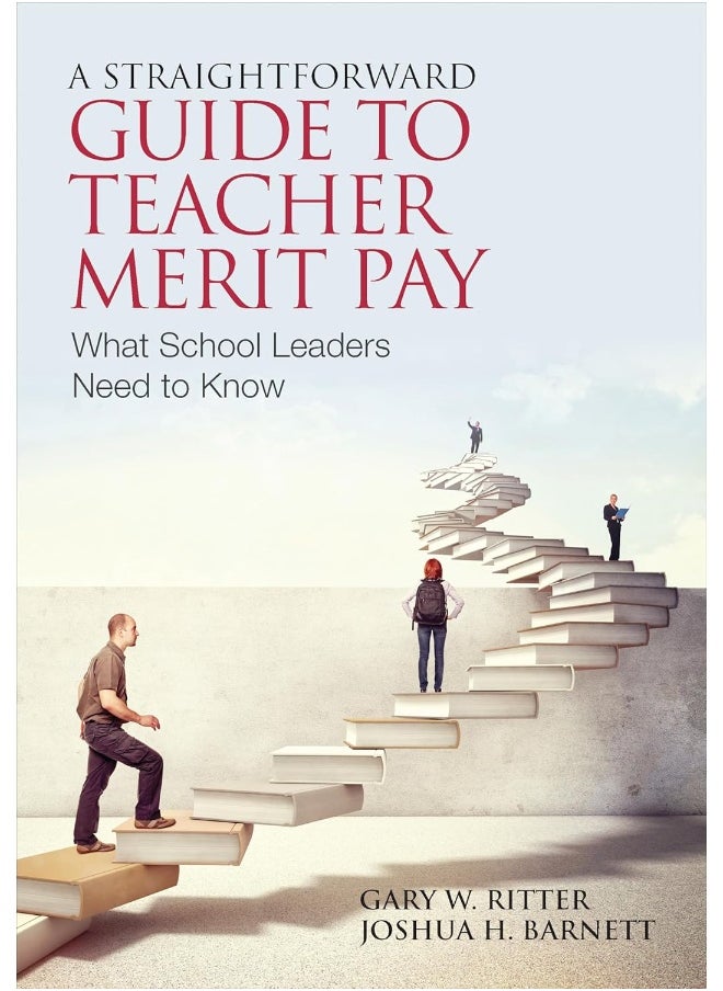 A Straightforward Guide to Teacher Merit Pay: Encouraging and Rewarding Schoolwide Improvement 