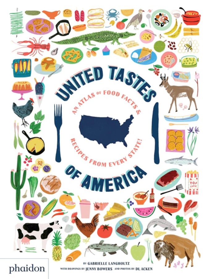 United Tastes of America : An Atlas of Food Facts & Recipes from Every State!