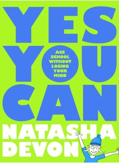 Yes You Can - Ace School Without Losing Your Mind 