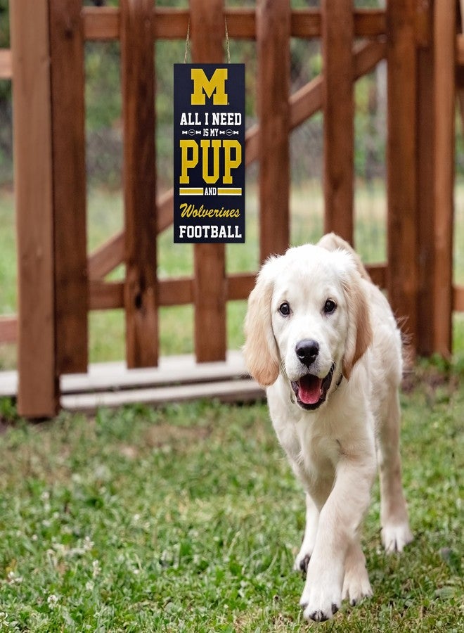 Pets First NCAA Michigan Wolverines Property Sign "ALL I NEED IS MY PUP AND FOOTBALL" Yard Sign, Sporty Fence Sign College Football Fan Yard Decor Waterproof Wooden Sign Indoor & Outdoor with Team Logo - Image 2