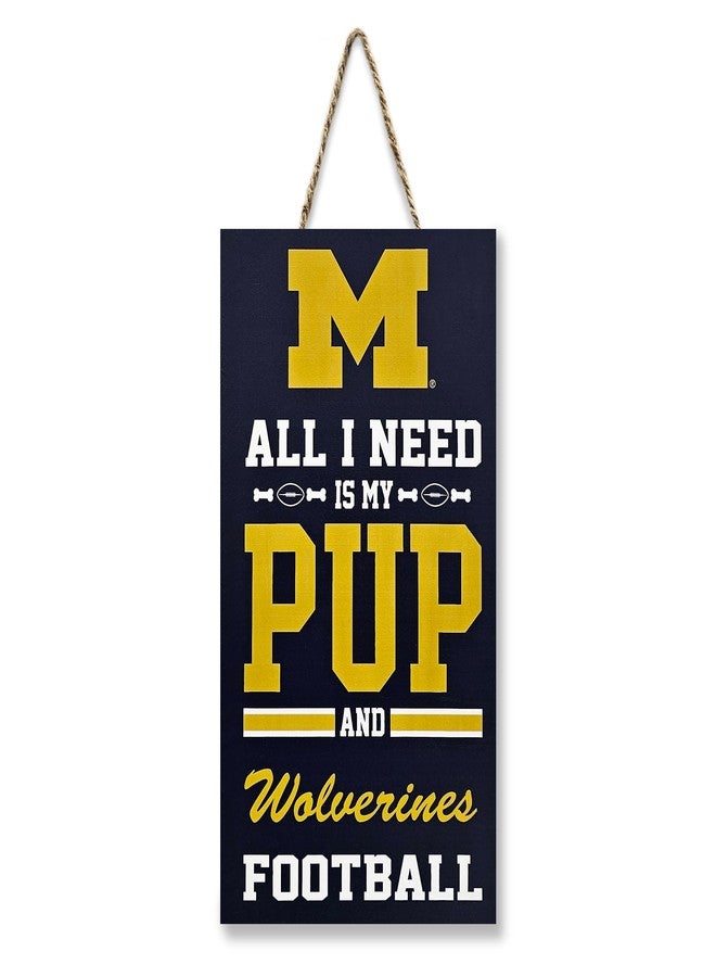 Pets First NCAA Michigan Wolverines Property Sign "ALL I NEED IS MY PUP AND FOOTBALL" Yard Sign, Sporty Fence Sign College Football Fan Yard Decor Waterproof Wooden Sign Indoor & Outdoor with Team Logo - Image 1