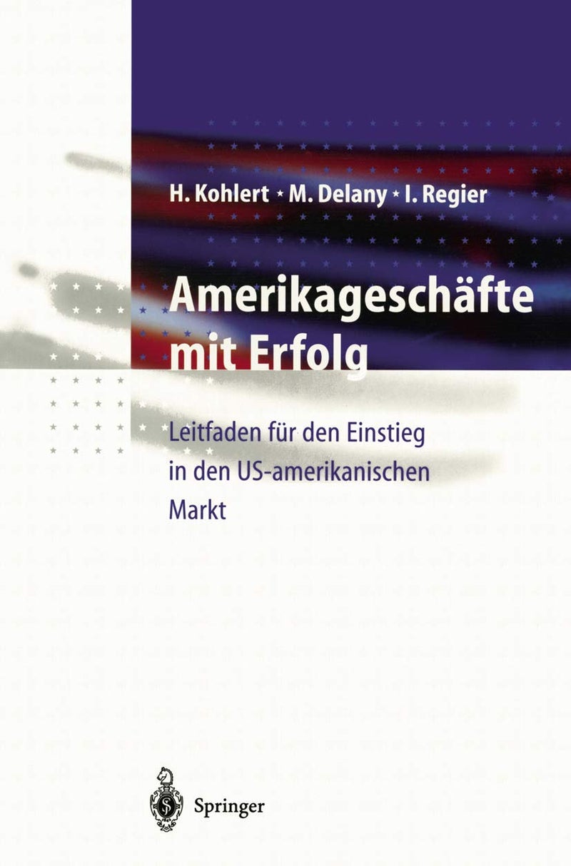 Amerikageschäfte mit Erfolg: Leitfaden für den Einstieg in den US-amerikanischen Markt 
