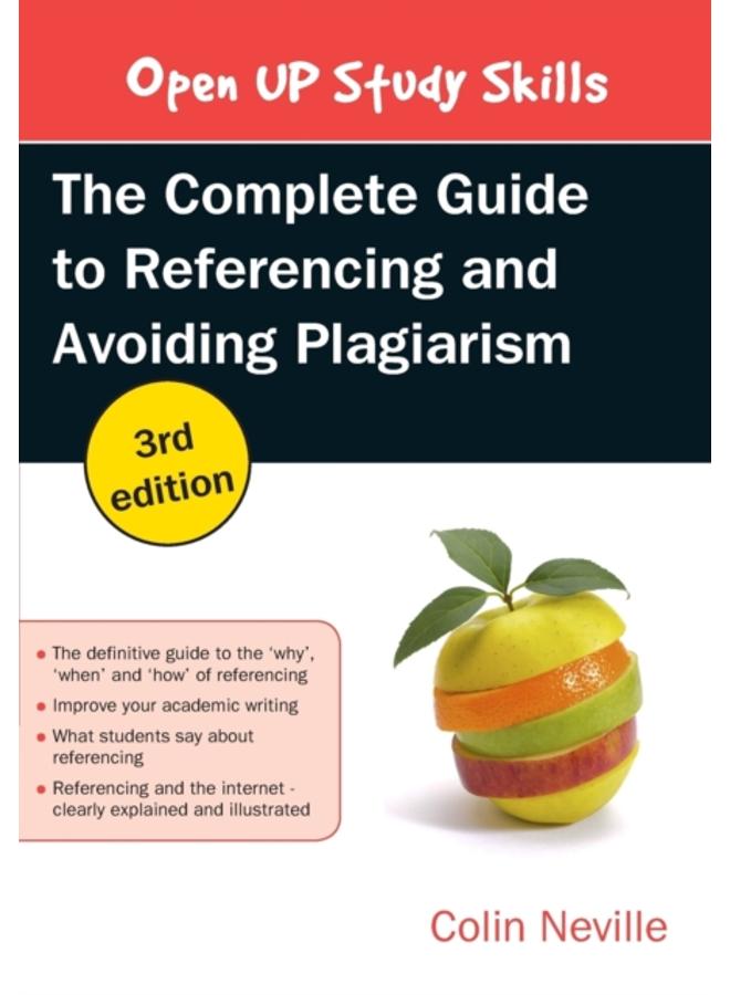 The Complete Guide to Referencing and Avoiding Plagiarism 