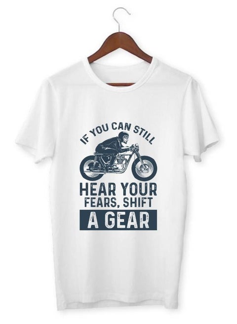 Men's Printed T-shirt If You Can Still Hear Your Fears Shift Your Gears 2