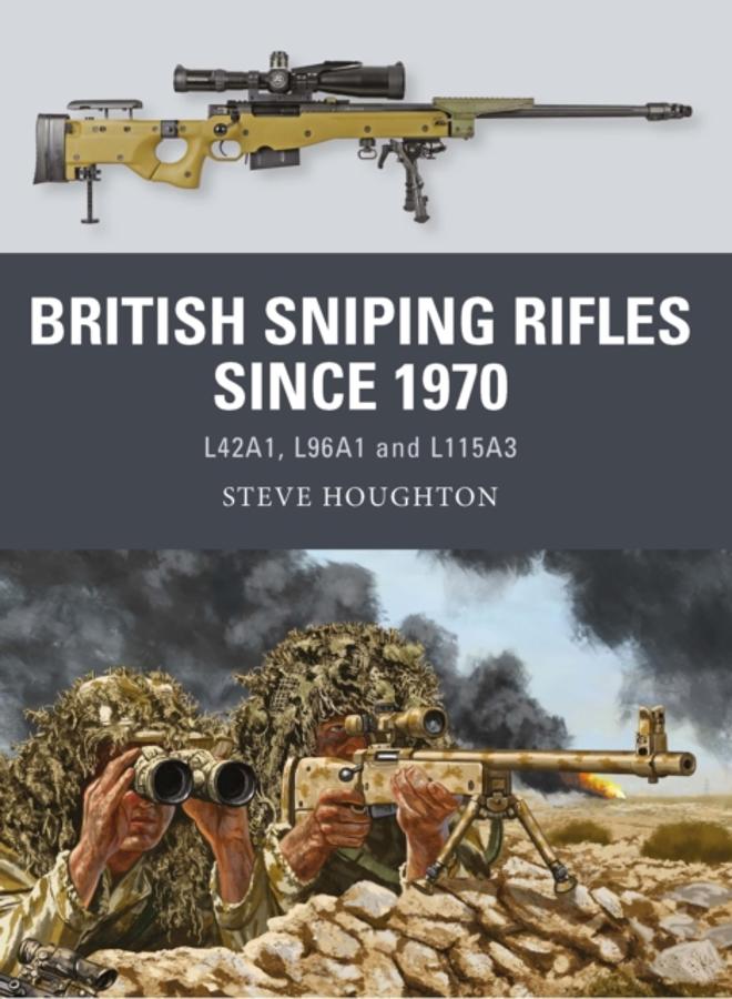 British Sniping Rifles since 1970 : L42A1, L96A1 and L115A3 