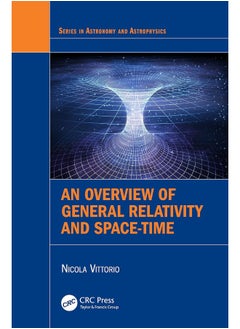 An Overview of General Relativity and Space-Time 