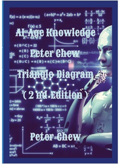 AI Age Knowledge. Peter Chew Triangle Diagram (2nd Edition): Peter Chew  - Image 1