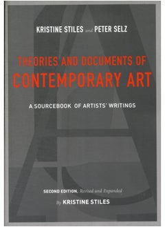 Theories and Documents of Contemporary Art : A Sourcebook of Artists' Writings (Second Edition, Revised and Expanded by Kristine Stiles) 