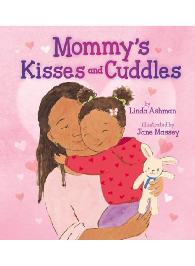 Mommys Kisses And Cuddles By Linda Ashman Paperback 