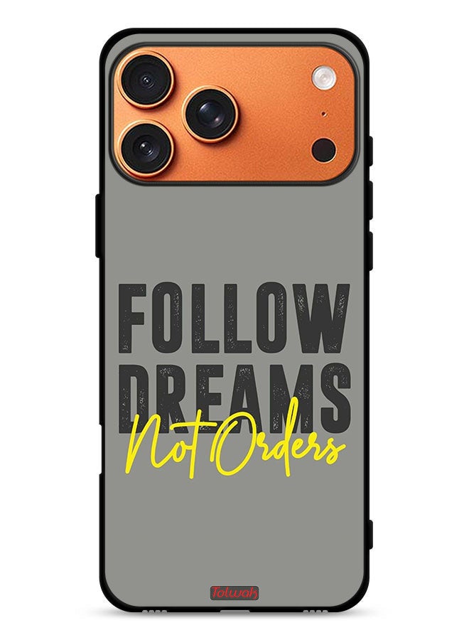 Tolwak Apple iPhone 17 Pro Max Protective Case Cover Follow Dreams Not Orders - Image 1