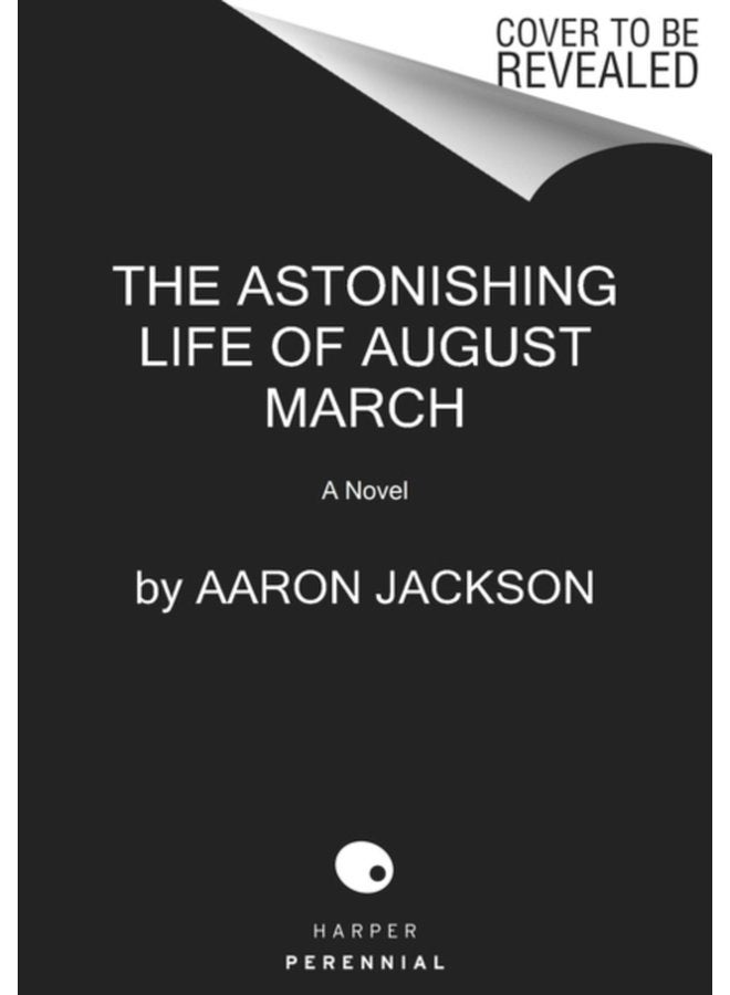 The Astonishing Life of August March A Novel - Paperback