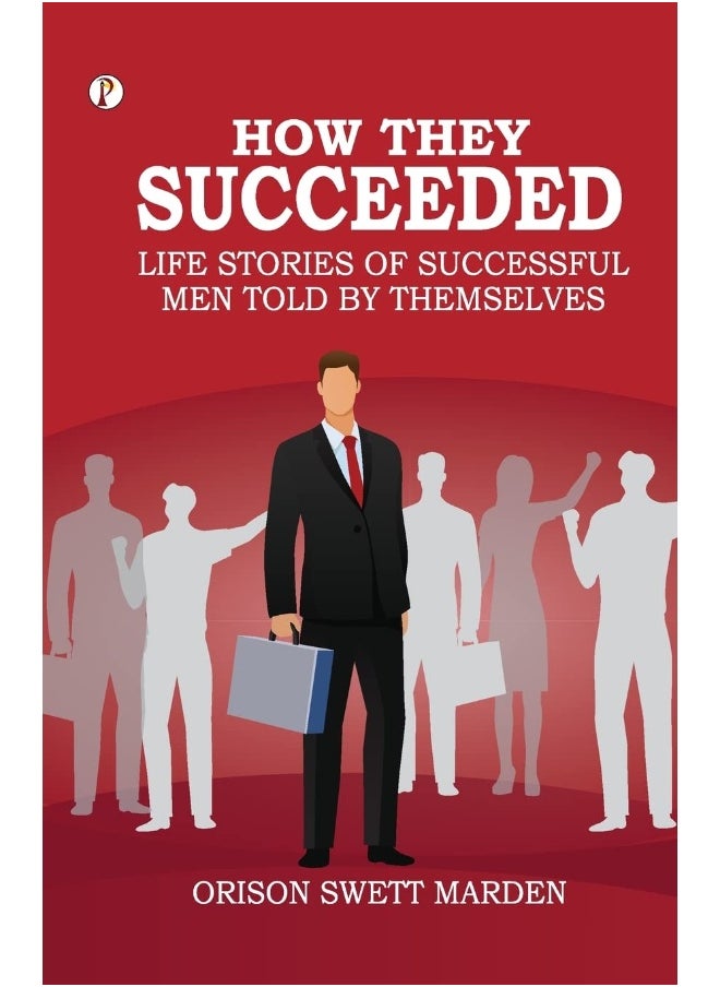 How They Succeeded Life Stories of Successful Men Told by Themselves  - Image 1