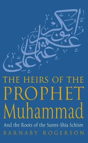The Heirs Of The Prophet Muhammad The Two Paths Of Islam 