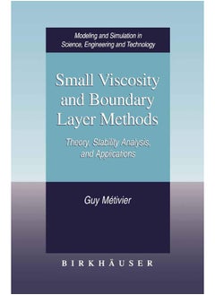 Small Viscosity and Boundary Layer Methods: Theory, Stability Analysis, and Applications 