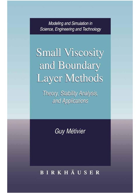 Small Viscosity and Boundary Layer Methods: Theory, Stability Analysis, and Applications