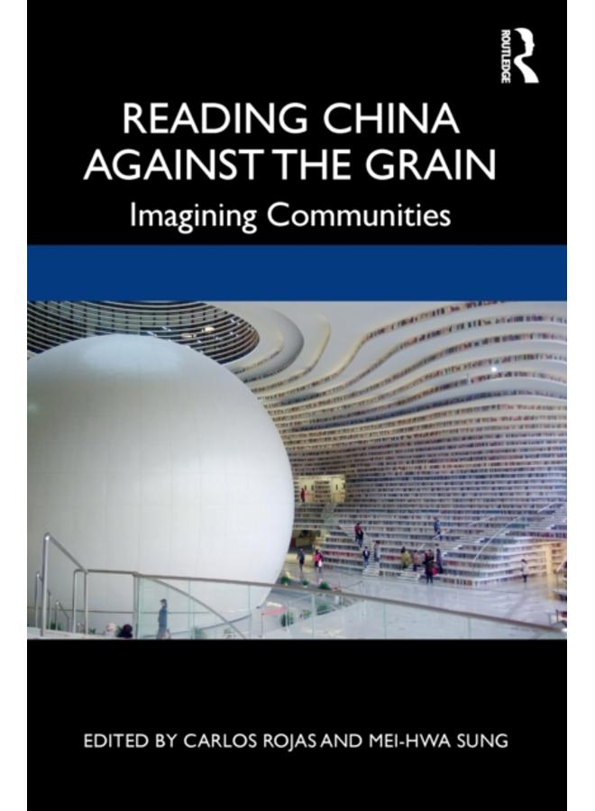 Reading China Against the Grain : Imagining Communities 