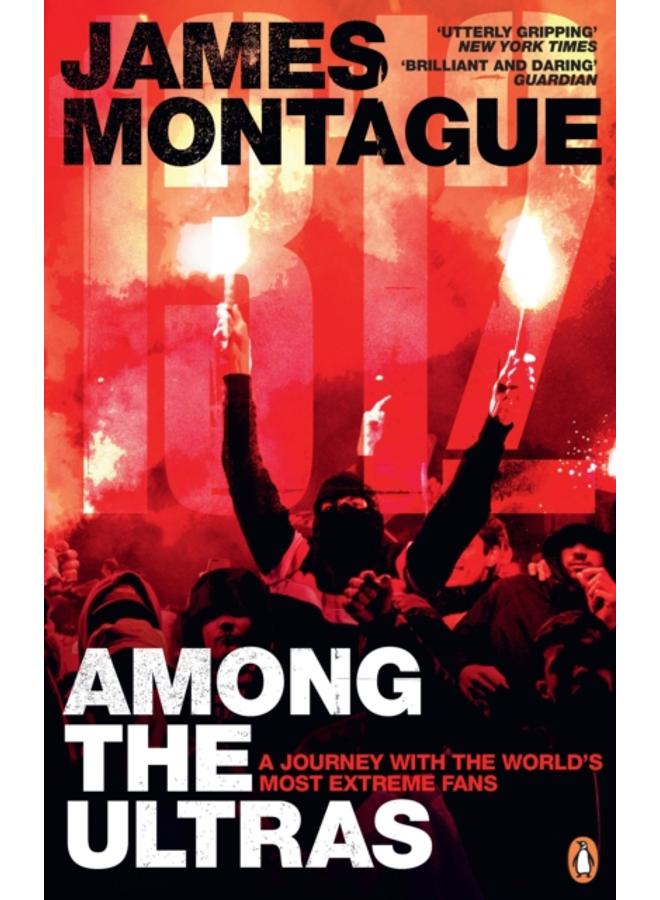 1312: Among the Ultras : A journey with the world???s most extreme fans 