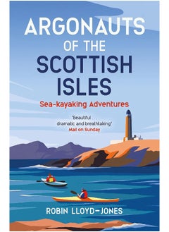 Argonauts of the Scottish Isles: Sea-kayaking Adventures