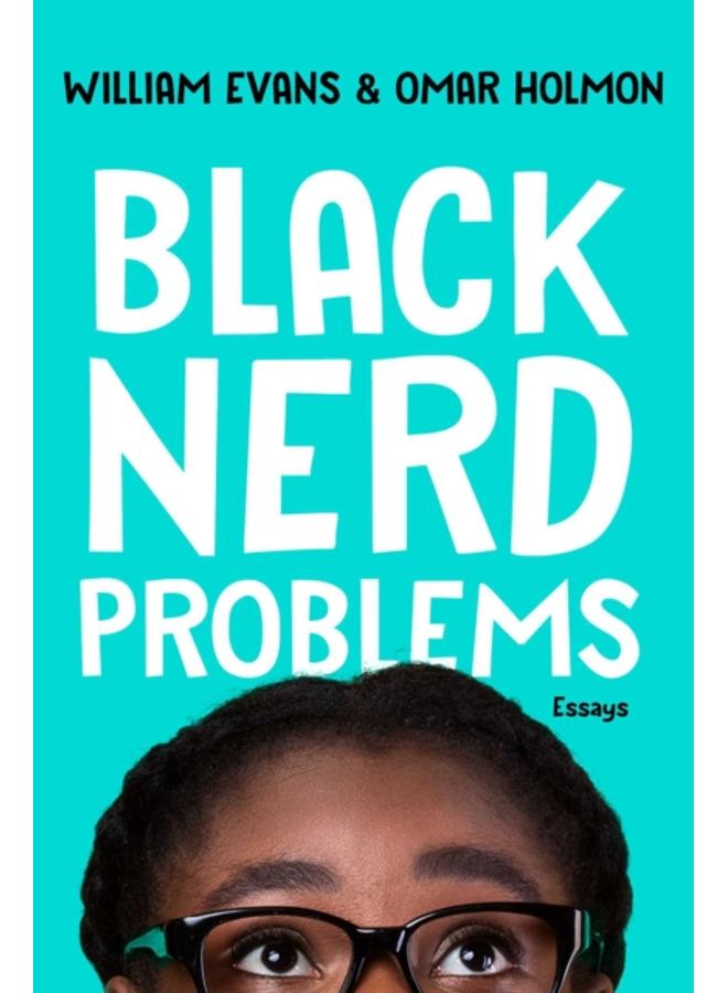 Black Nerd Problems : Essays