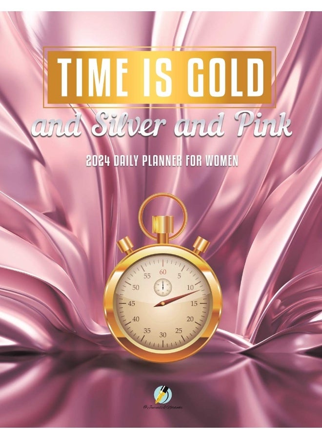 Time Is Gold and Silver and Pink: 2024 Daily Planner for Women  - Image 1