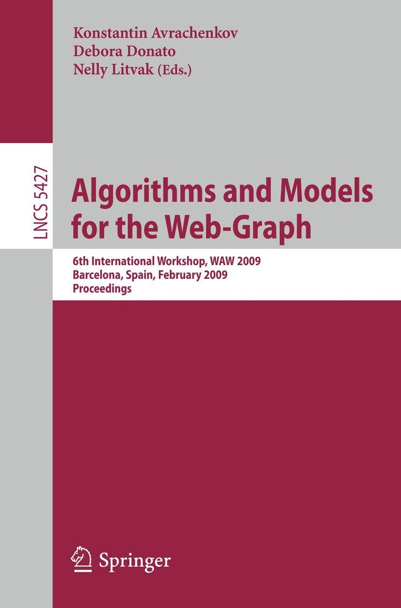 Algorithms and Models for the Web-Graph: 6th International Workshop, WAW 2009 Barcelona, Spain, February 12-13, 2009, Proceedings 