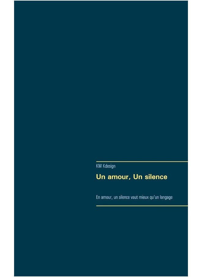 Un amour, Un silence: En amour, un silence vaut mieux qu'un langage 