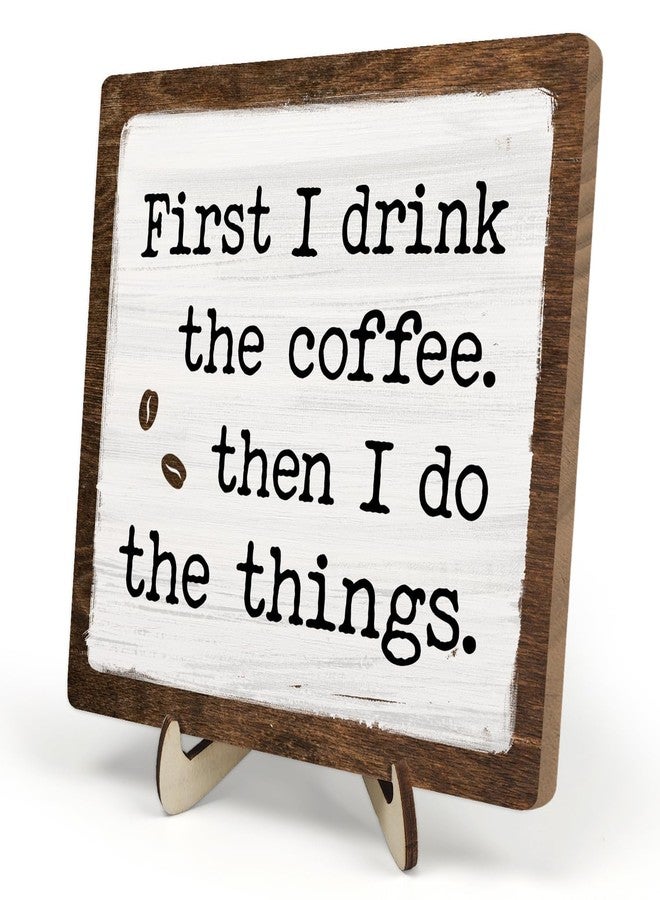 DMADNF Vintage Coffee Bar Sign Plaque - First I Drink The ...Farmhouse Wooden Sign for Coffee Station Kitchen Office Desk or Bookshelf Decoration,Cafe Bar Signs Decor 5.9x5.9Inch - Image 1