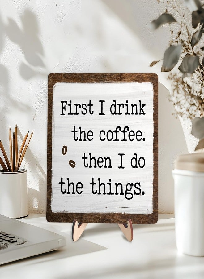 DMADNF Vintage Coffee Bar Sign Plaque - First I Drink The ...Farmhouse Wooden Sign for Coffee Station Kitchen Office Desk or Bookshelf Decoration,Cafe Bar Signs Decor 5.9x5.9Inch - Image 3