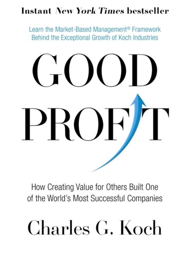 Good Profit : How Creating Value for Others Built One of the World's Most Successful Companies 
