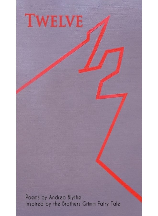 Twelve Poems Inspired by the Brothers Grimm Fairy Tale - Hardback